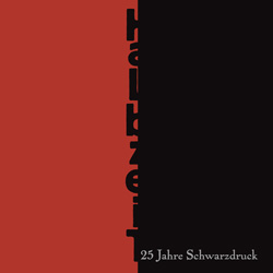 Halbzeit. 25 Jahre Edition Schwarzdruck